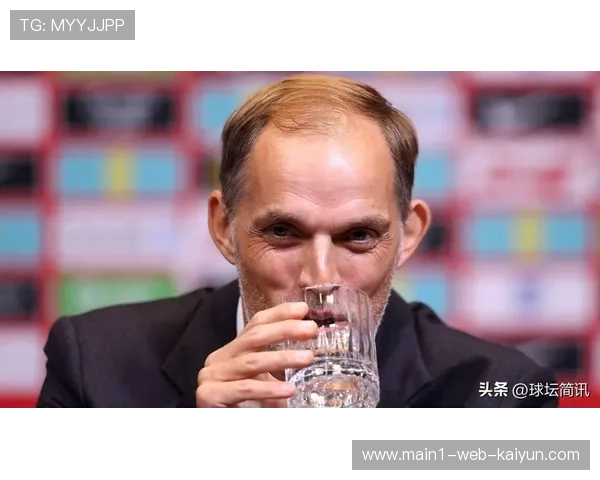 英格兰中场人才过剩面临取舍 图赫尔或被迫放弃某些大牌球星